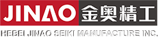 Hebei Jinao Seiki Manufacture Inc. 